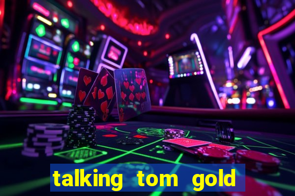 talking tom gold run 1.0 5.684 apk